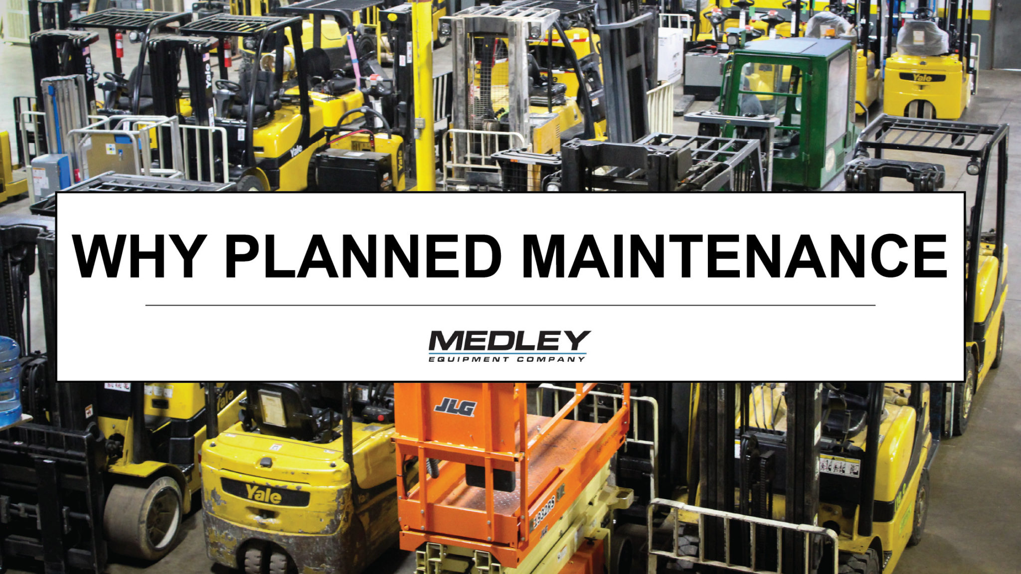 Why Planned Maintenance, forklift planned maintenance program, equipment pm service