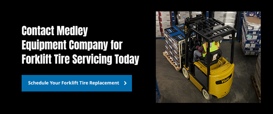Forklift Tires and When to Replace Them, Contact Medley Equipment Company for Forklift Tire Servicing Today